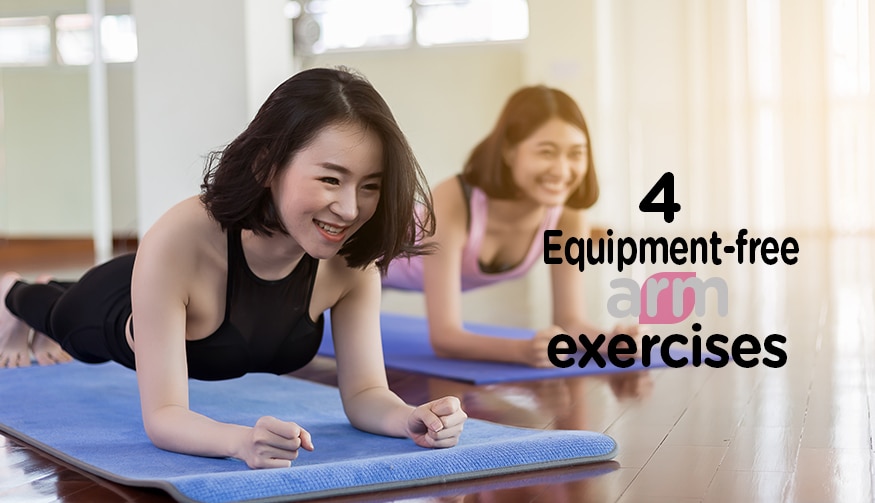 4 Equipment-free arm exercises you can do at home