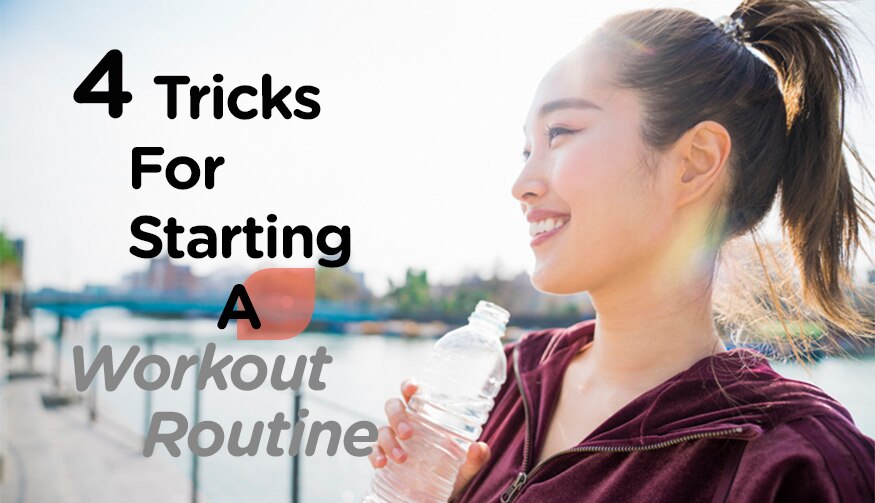 4 Tricks for starting a workout Routine