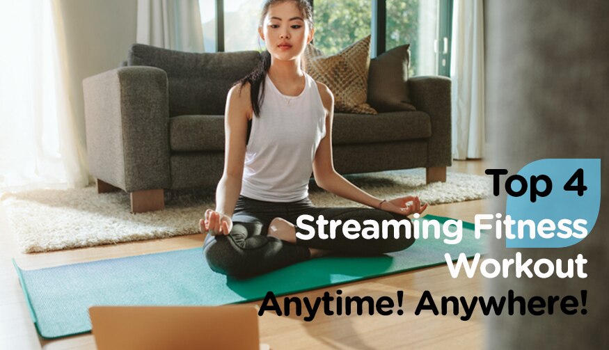 Top 4 streaming fitness to workout anytime and anywhere