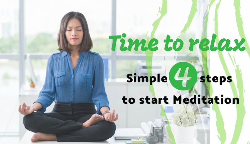 Time to relax- Simple 4 steps to start meditation